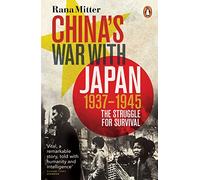 China's War with Japan, 1937-1945: The Struggle for Survival