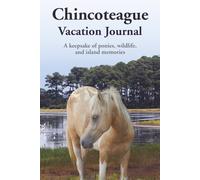 Chincoteague Vacation Journal: A keepsake of ponies, wildlife, and island memories