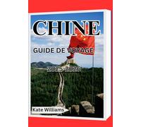 CHINE GUIDE DE VOYAGE 2025-2026