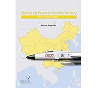 Chinese Air Power in the 20th Century: Rise of the Red Dragon