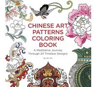 Chinese Art Patterns Coloring Book: A Meditative Journey Through 24 Timeless Designs