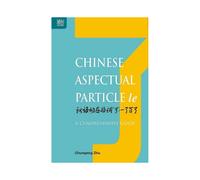 Chinese Aspectual Particle Le A Comprehensive Guide by Chungeng Zhu Book