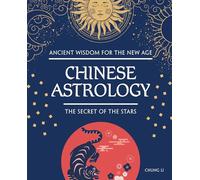 Chinese Astrology: The Secret of the Stars (Ancient Wisdom for the New Age)