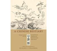 Chinese Bestiary: Strange Creatures from the Guideways Through Mountains and Seas