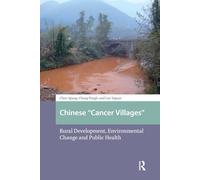 Chinese "Cancer Villages": Rural Development, Environmental Change and Public Health