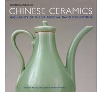 Chinese Ceramics: Highlights of the Sir Percival David Collection