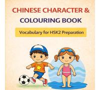Chinese Character & Colouring Book 5: Vocabulary for HSK 2 Preparation (My First Chinese Character Colouring Book)