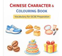Chinese Character & Colouring Book 6: Vocabulary for GCSE Preparation (My First Chinese Character Colouring Book)