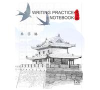 Chinese Character Practice Notebook: 120 Pages of Mi Zi Ge Grid Paper for Chinese Character Handwriting Practice and Mandarin Learning