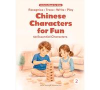 Chinese Characters for Fun: Book 2 Of 4