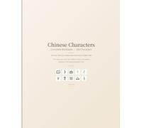 Chinese Characters Workbook: 100 Essential Characters: Trace the 3,000-Year Evolution from Oracle Bone to Modern Script
