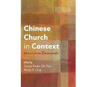 Chinese Church in Context: Voices from Downunder (Australian University of Theology Publications)