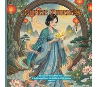 Chinese Cinderella: The Ancient Story of Yeh-Shen · A Multicultural Fairy Tale Retold for Little Readers · Ages 3-6