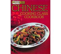 Chinese Cooking Class Cookbook ("Australian Women's Weekly" Home Library)