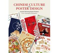 Chinese Culture in Poster Design: Award-winning Book Posters from Shanghai Designers