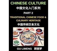 Chinese Culture (Part 2)- Traditional Chinese Food and Culinary Heritage, A Complete Guide to Mandarin Language, Dining Culture, and Regional Cuisine for Expats, Vocabulary Builder
