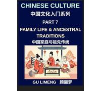 Chinese Culture (Part 7)- Family Life and Ancestral Traditions, A Complete Guide for Expats Learning Mandarin and Understanding Chinese Culture