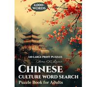 Chinese Culture Word Search Puzzle Book for Adults: 140 Large Print Puzzles - 4,000+ Hidden Words Across Five Thousand Years of Tradition, from Dynasty to Dim Sum