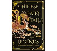 Chinese Fairy Tales and Legends: A Gift Edition of 73 Enchanting Chinese Folk Stories and Fairy Tales