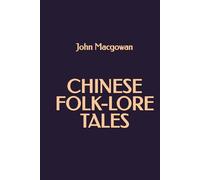 Chinese Folk-Lore Tales