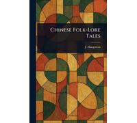 Chinese Folk-Lore Tales