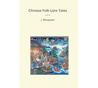 Chinese Folk-Lore Tales (Classic Books)