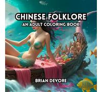 Chinese Folklore: An Adult Coloring Book (Sacred Legends of the East)