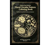 Chinese Four Seasons Floral Mandala Coloring Book for Adults: Traditional Oriental Flower Patterns, Single-Sided Pages, for Stress Relief & Mindful Art Therapy