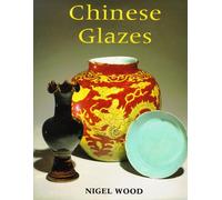 Chinese Glazes: Their Origins, Chemistry and Recreation