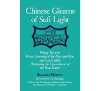 Chinese Gleams of Sufi Light: WITH a New Translation of Jami's Lawa'ih from the Persian by William C. Chittick: Wang Tai-Yu's Great Learning of the ... Displaying the Concealment of the Real Realm by Weiming Tu (Foreword), Sachiko Murata (3-Aug-2000) Paperback