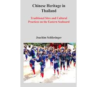 Chinese Heritage in Thailand: Traditional Sites and Cultural Practices on the Eastern Seaboard