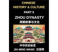 Chinese History and Culture (Part 5)- Zhou Dynasty, Exploring Chinese History, Culture, Philosophy, and Daily Life in Ancient China