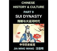 Chinese History and Culture (Part 9)- The Sui Dynasty Explained, Reunification of China, Rise and Fall of a Short Empire, and the Creation of the Grand Canal