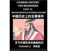 Chinese History (Part 15) - Major Events in Chinese History, Learn Mandarin Chinese language and Culture, Easy Lessons for Beginners to Learn Reading ... Simplified Character Edition, HSK All Levels
