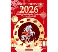 Chinese Horoscope 2026: Complete Yearly Zodiac Prediction (Fire Horse Year 2026)