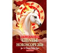Chinese Horoscope 2026 for 12 Chinese Zodiac Signs: The Year of the Fire Horse 2026 (Chinese Horoscopes 2026: The Year of the Fire Horse)