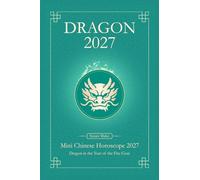 Chinese Horoscope 2027 Dragon: Mini Yearly Prediction 2027 for Dragon Zodiac Sign