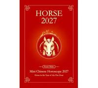 Chinese Horoscope 2027 Horse: Mini Yearly Prediction 2027 for Horse Zodiac Sign
