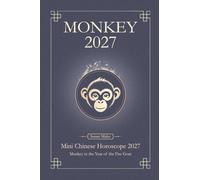 Chinese Horoscope 2027 Monkey: Mini Yearly Prediction 2027 for Monkey Zodiac Sign