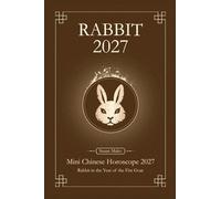 Chinese Horoscope 2027 Rabbit: Mini Yearly Prediction 2027 for Rabbit Zodiac Sign