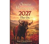 Chinese Horoscope 2027 - The Ox: Love, Career, Money, Health and Monthly Forecasts