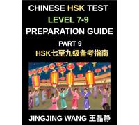 Chinese HSK Test Level 7-9 Preparation Guide (Part 9)-A Self-Study Course for Beginners to Learn Mandarin Chinese Characters, Words, Vocabulary, Sentences, and Essays with Pinyin