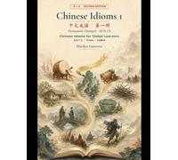 Chinese Idioms 1: Stories, Pinyin, English & Practice