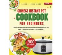 CHINESE INSTANT POT COOKBOOK FOR BEGINNERS 2026: Classic and Modern Chinese Favorites Adapted for Fast, Foolproof Instant Pot Cooking (Dolores R. Redden, MS, RDN Nutrition & Cookbook Series)