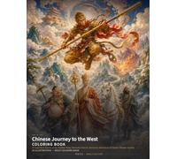 Chinese Journey to the West Coloring Book: 24 Legendary Scenes of the Monkey King, Heavenly Palaces, Mountain Adventures & Classic Chinese Fantasy (Chinese Classics Coloring Books)