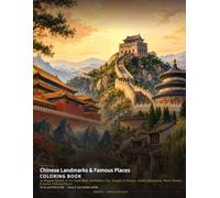 Chinese Landmarks & Famous Places Coloring Book: 24 Elegant Scenes of the Great Wall, Forbidden City, Temple of Heaven, Guilin Mountains, Water Towns ... Places (Chinese Classics Coloring Books)