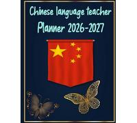 Chinese language Teacher Planner 2026-2027: Lesson Plan Grade and Record Book for Teachers, Large Monthly and Weekly Class Organizer and Calendar from August 2026 to July 2027