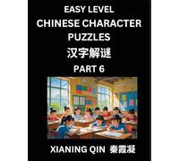 Chinese Lessons for Beginners (Volume 6)- Easy Brain Game and Activity Puzzles to Learn Mandarin Language With Simplified Chinese Characters, Kids, Teens, Young and Adults, HSK All Levels