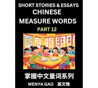 Chinese Measure Words (Part 12)- Learn Chinese Language and Culture by Reading Stories Made of Chinese Liangci Quantifiers, Simple & Easy Mandarin Chinese Lessons for Beginners