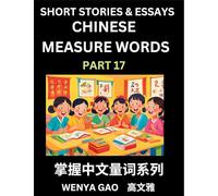 Chinese Measure Words (Part 17)- Learn Chinese Language and Culture by Reading Stories Made of Chinese Liangci Quantifiers, Simple & Easy Mandarin Chinese Lessons for Beginners